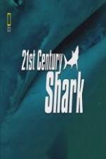 Watch National Geographic 21st Century Shark Tvmuse