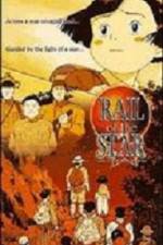 Watch Rail of the Star  A True Story of Children Tvmuse