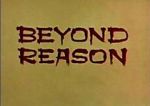 Watch Beyond Reason Tvmuse
