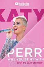 Watch Katy Perry: Will You Be My Witness? Tvmuse