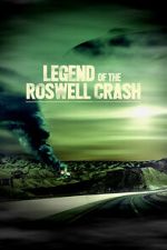 Watch Legend of the Roswell Crash Tvmuse