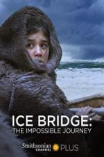 Watch Ice Bridge: The impossible Journey Tvmuse