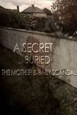 Watch A Secret Buried The Mother and Baby Scandal Tvmuse