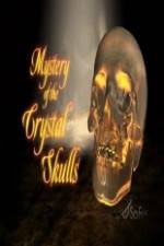 Watch Mystery of the Crystal Skulls Tvmuse