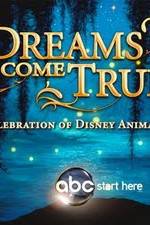 Watch Dreams Come True A Celebration of Disney Animation Tvmuse