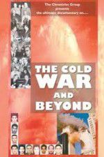 Watch The Cold War and Beyond Tvmuse