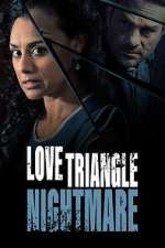 Watch Love Triangle Nightmare Tvmuse