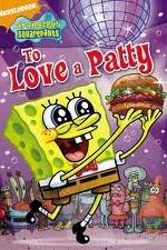 Watch SpongeBob SquarePants: To Love A Patty Tvmuse
