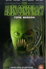 Watch Time Enough: The Alien Conspiracy Tvmuse