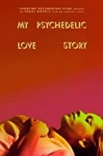 Watch My Psychedelic Love Story Tvmuse
