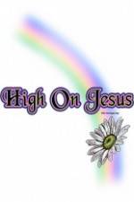 Watch High on Jesus Tvmuse