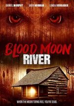 Watch Blood Moon River Tvmuse