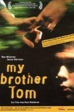 Watch My Brother Tom Tvmuse