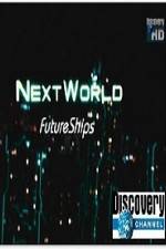Watch Discovery Channel Next World Future Ships Tvmuse