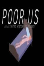 Watch Poor Us: An Animated History of Poverty Tvmuse