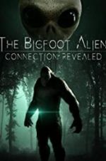 Watch The Bigfoot Alien Connection Revealed Tvmuse