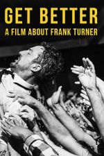 Watch Get Better: A Film About Frank Turner Tvmuse