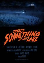 Watch There\'s Something in the Lake (Short 2021) Tvmuse