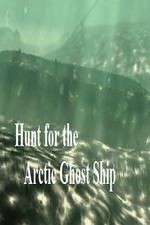 Watch Hunt for the Arctic Ghost Ship Tvmuse
