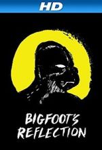 Watch Bigfoot\'s Reflection Tvmuse