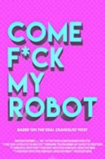 Watch Come F*ck My Robot Tvmuse