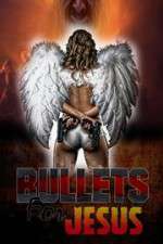 Watch Bullets for Jesus Tvmuse