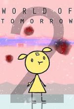 Watch World of Tomorrow Episode Two: The Burden of Other People\'s Thoughts Tvmuse