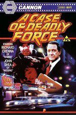 Watch A Case of Deadly Force Tvmuse