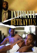 Watch Intimate Betrayals Tvmuse