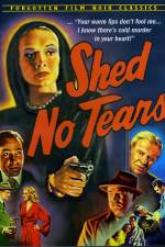 Watch Shed No Tears Tvmuse