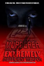 Watch The Horribly Slow Murderer with the Extremely Inefficient Weapon (Short 2008) Tvmuse