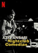 Watch Aziz Ansari: Nightclub Comedian (TV Special 2022) Tvmuse