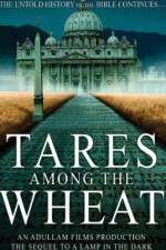 Watch Tares Among the Wheat: Sequel to a Lamp in the Dark Tvmuse