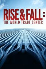 Watch Rise and Fall: The World Trade Center Tvmuse