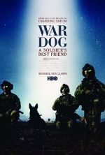 Watch War Dog: A Soldier\'s Best Friend Tvmuse