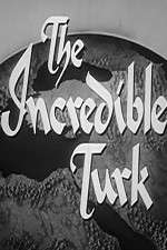 Watch The Incredible Turk Tvmuse