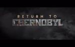 Watch Return to Chernobyl Tvmuse