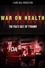 Watch War on Health FDAs Cult of Tyranny Tvmuse