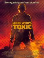 Watch Look Who\'s Toxic Tvmuse