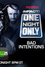 Watch Impact Wrestling One Night Only: Bad Intentions Tvmuse