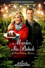 Watch Murder, She Baked: A Plum Pudding Mystery Tvmuse