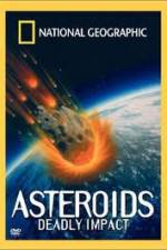 Watch National Geographic : Asteroids Deadly Impact Tvmuse