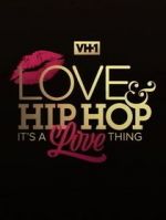 Watch Love & Hip Hop: It\'s a Love Thing Tvmuse