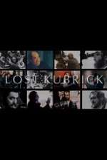 Watch Lost Kubrick: The Unfinished Films of Stanley Kubrick Tvmuse