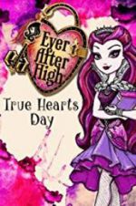 Watch Ever After High: True Hearts Day Tvmuse