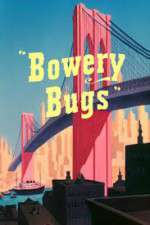 Watch Bowery Bugs Tvmuse