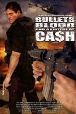 Watch Bullets Blood & a Fistful of Ca$h Tvmuse