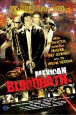 Watch Mexican Bloodbath Tvmuse