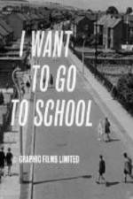 Watch I Want to Go to School Tvmuse