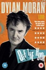 Watch Dylan Moran: Off the Hook Tvmuse